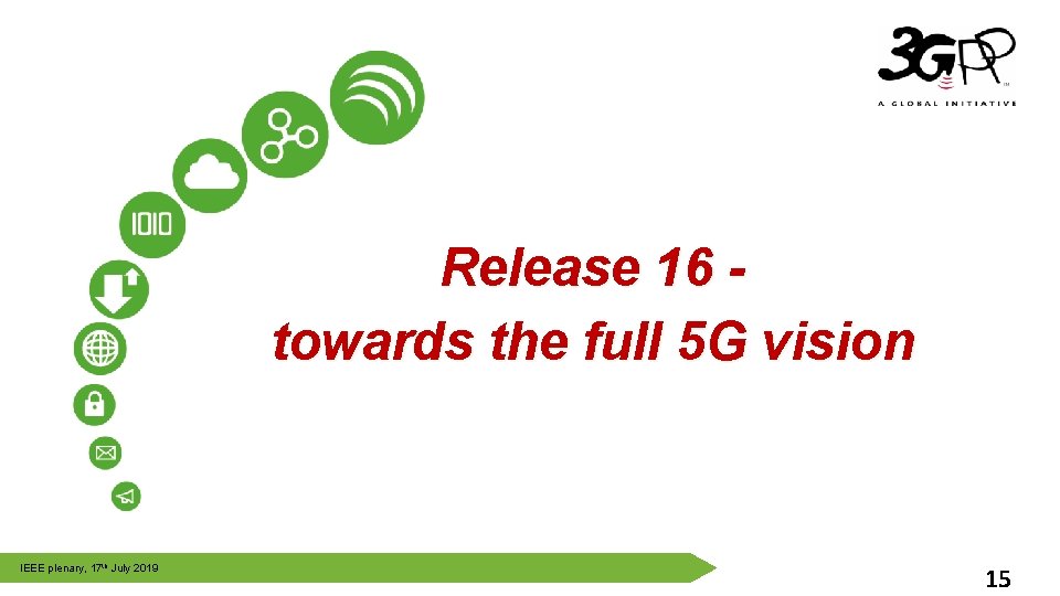 Release 16 towards the full 5 G vision © 3 GPP 2012 IEEE plenary,