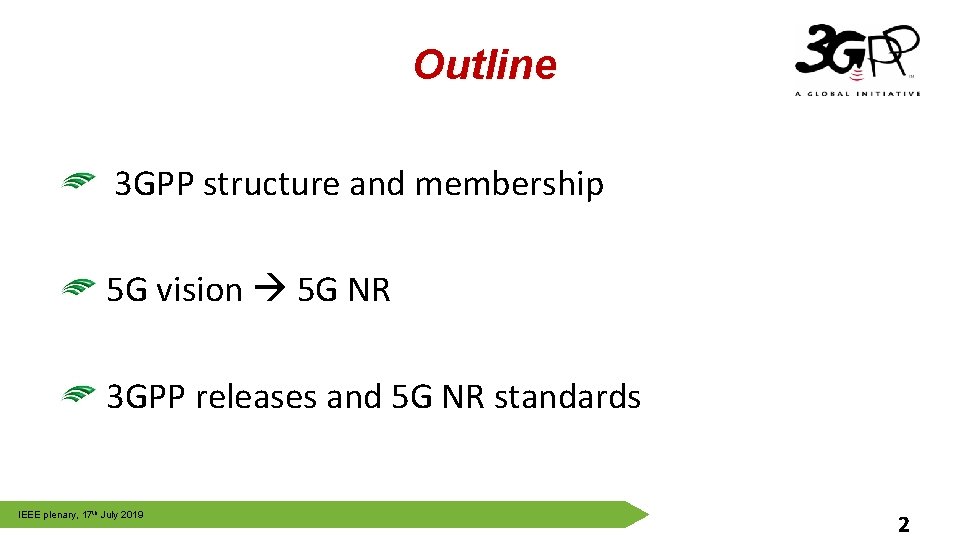 Outline 3 GPP structure and membership 5 G vision 5 G NR © 3