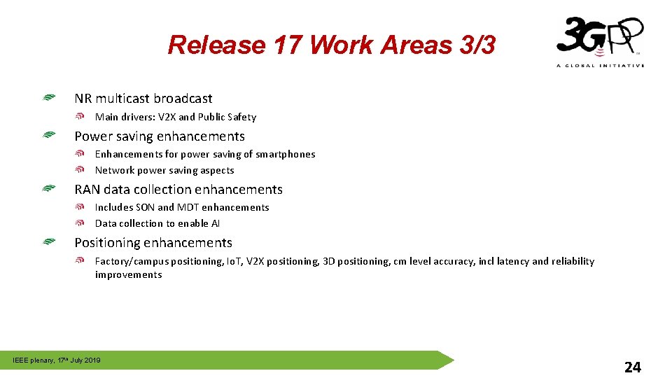 Release 17 Work Areas 3/3 NR multicast broadcast Main drivers: V 2 X and