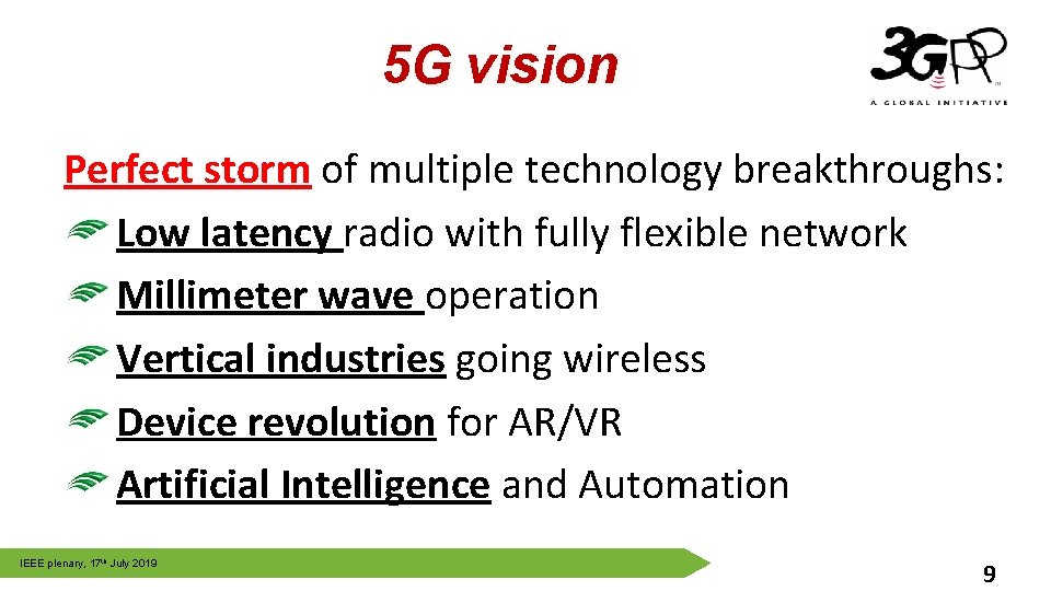 5 G vision Perfect storm of multiple technology breakthroughs: Low latency radio with fully