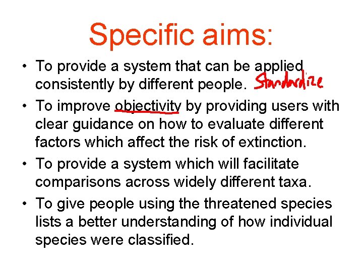 Specific aims: • To provide a system that can be applied consistently by different