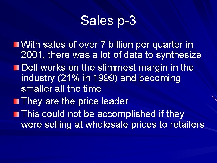 Sales p-3 With sales of over 7 billion per quarter in 2001, there was