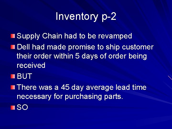 Inventory p-2 Supply Chain had to be revamped Dell had made promise to ship