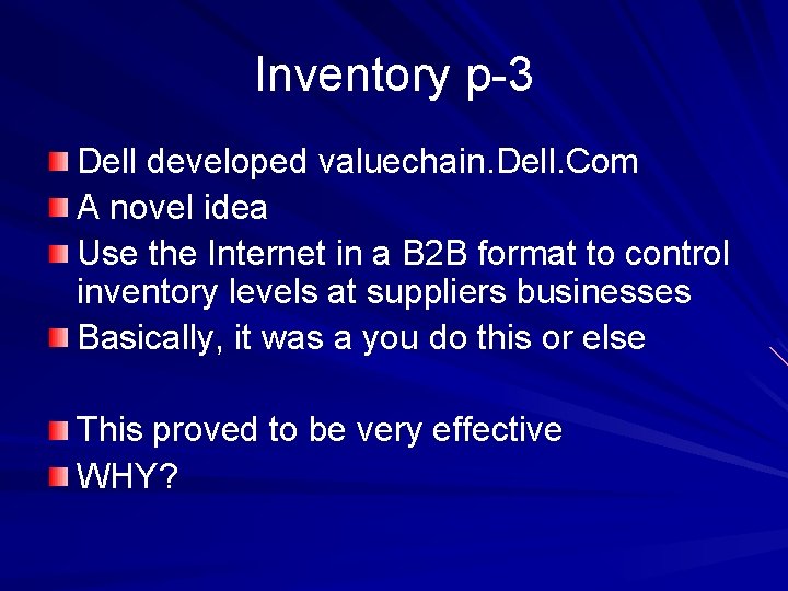 Inventory p-3 Dell developed valuechain. Dell. Com A novel idea Use the Internet in