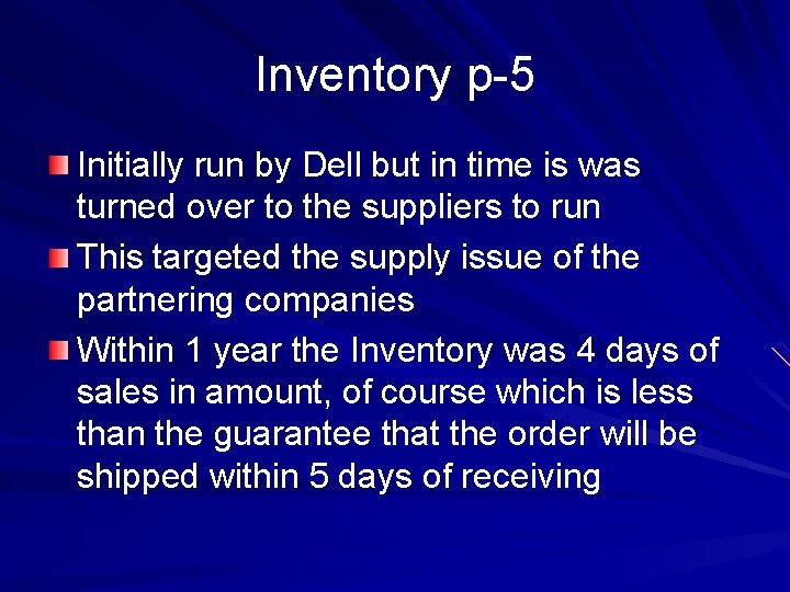 Inventory p-5 Initially run by Dell but in time is was turned over to