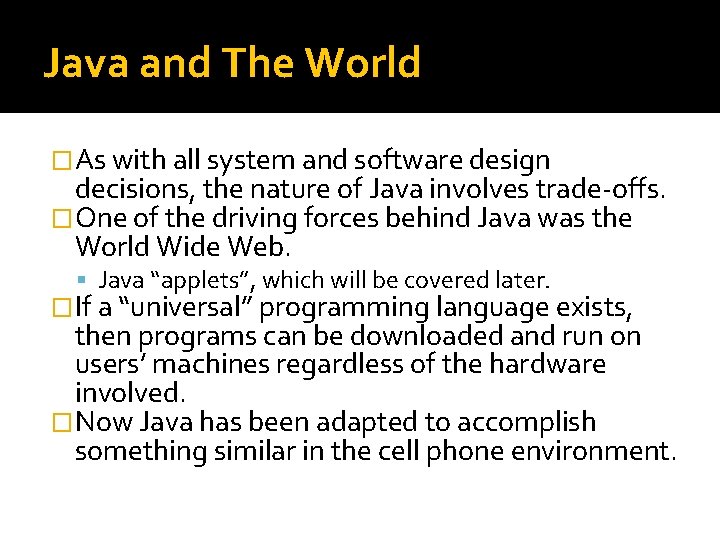 Java and The World �As with all system and software design decisions, the nature