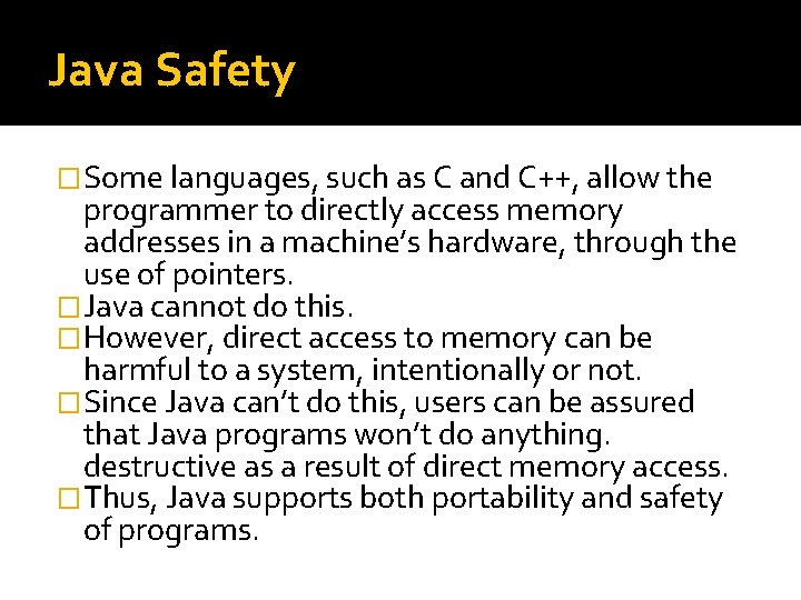 Java Safety �Some languages, such as C and C++, allow the programmer to directly