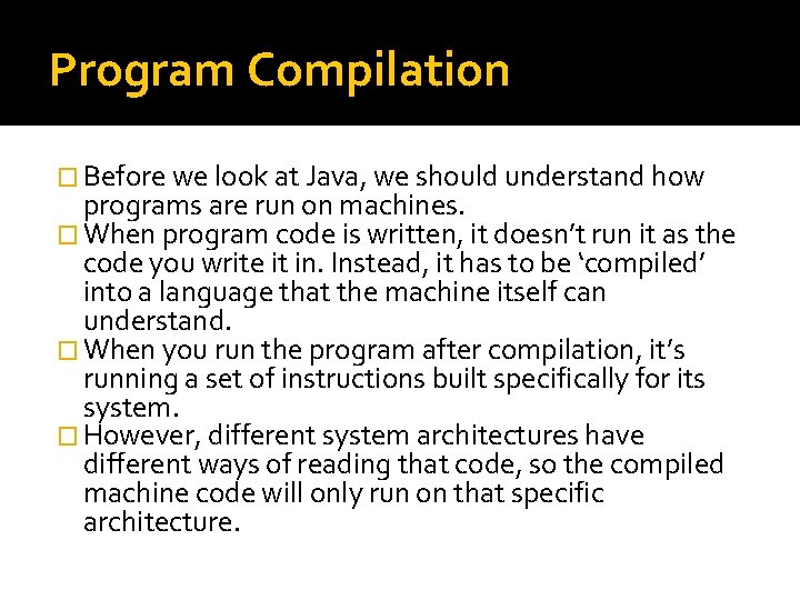 Program Compilation � Before we look at Java, we should understand how programs are