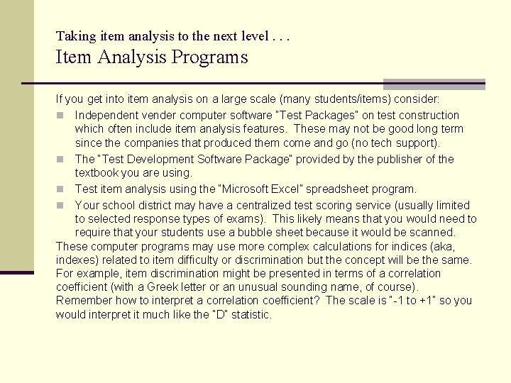 Taking item analysis to the next level. . . Item Analysis Programs If you