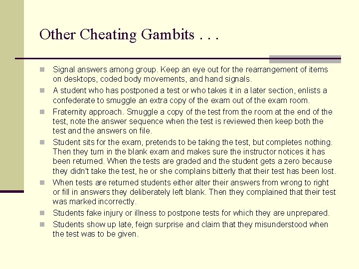 Other Cheating Gambits. . . n n n n Signal answers among group. Keep