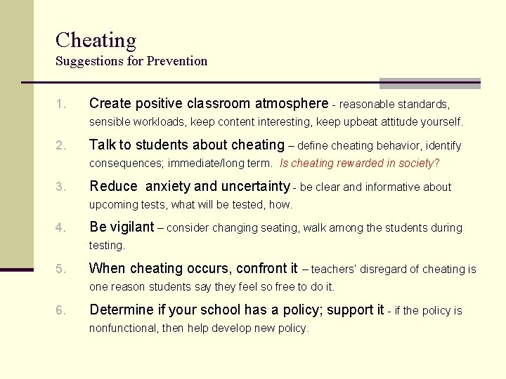 Cheating Suggestions for Prevention 1. Create positive classroom atmosphere - reasonable standards, sensible workloads,