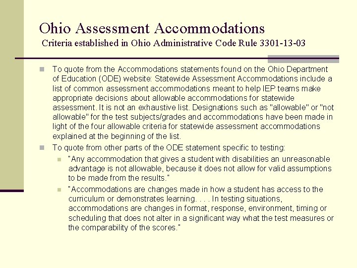 Ohio Assessment Accommodations Criteria established in Ohio Administrative Code Rule 3301 -13 -03 To