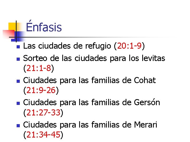 Énfasis n n n Las ciudades de refugio (20: 1 -9) Sorteo de las