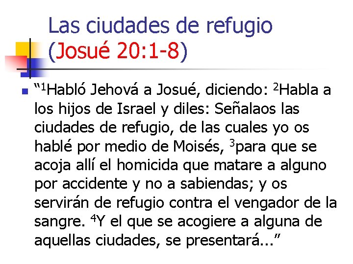 Las ciudades de refugio (Josué 20: 1 -8) n “ 1 Habló Jehová a