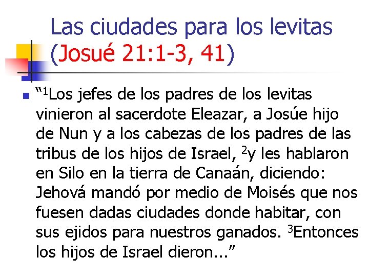 Las ciudades para los levitas (Josué 21: 1 -3, 41) n “ 1 Los