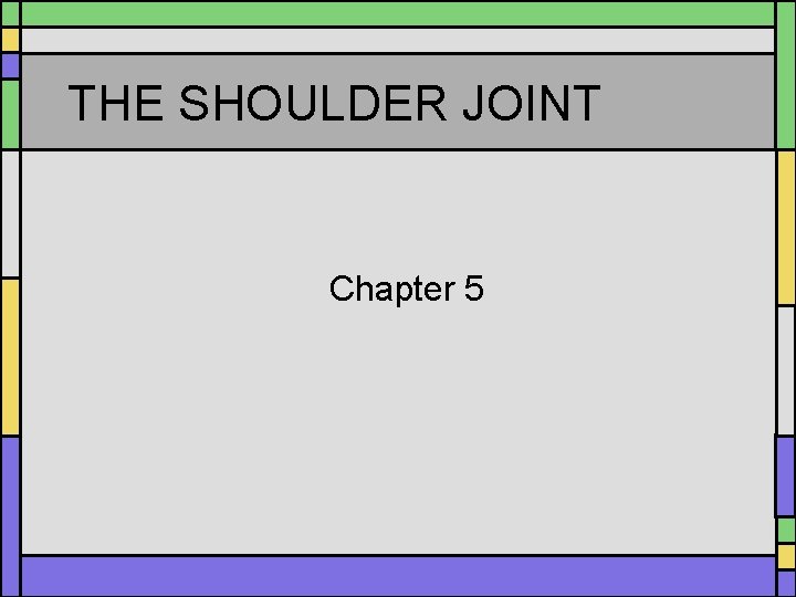 THE SHOULDER JOINT Chapter 5 