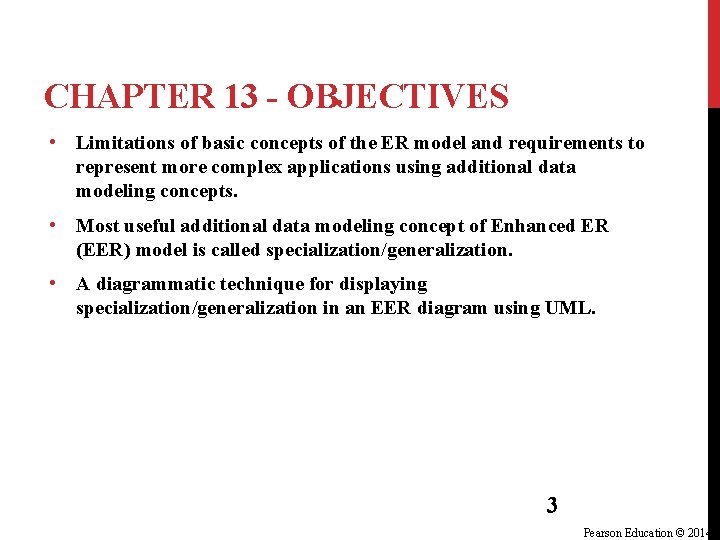 CHAPTER 13 - OBJECTIVES • Limitations of basic concepts of the ER model and CHAPTER 13 - OBJECTIVES • Limitations of basic concepts of the ER model and
