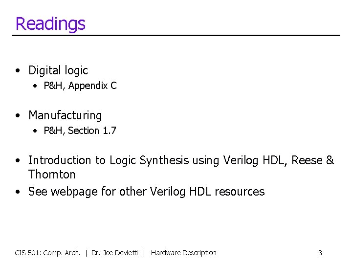 Readings • Digital logic • P&H, Appendix C • Manufacturing • P&H, Section 1.