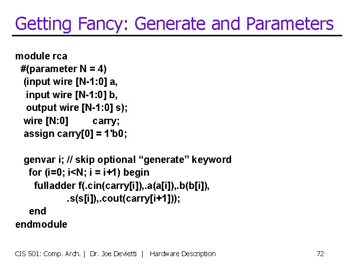 Getting Fancy: Generate and Parameters module rca #(parameter N = 4) (input wire [N-1: