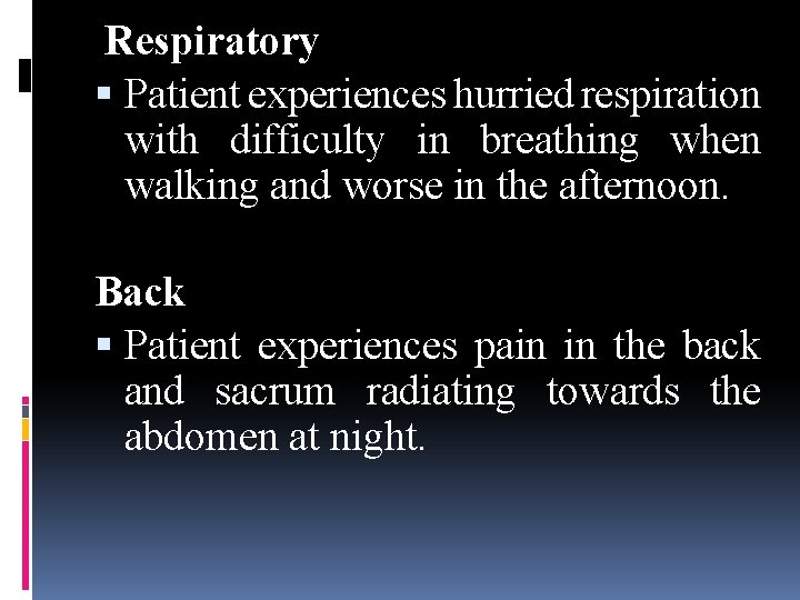  Respiratory Patient experiences hurried respiration with difficulty in breathing when walking and worse