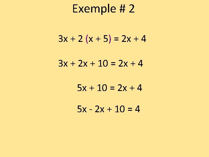 Exemple # 2 3 x + 2 (x + 5) = 2 x +