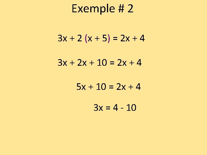 Exemple # 2 3 x + 2 (x + 5) = 2 x +