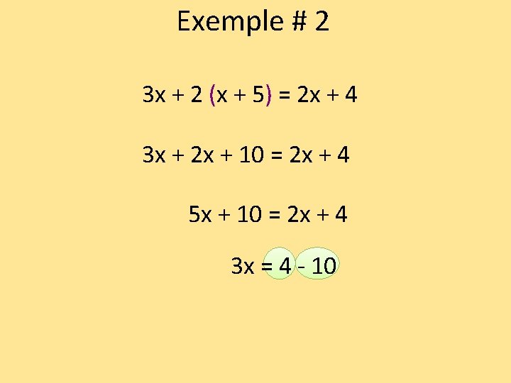 Exemple # 2 3 x + 2 (x + 5) = 2 x +