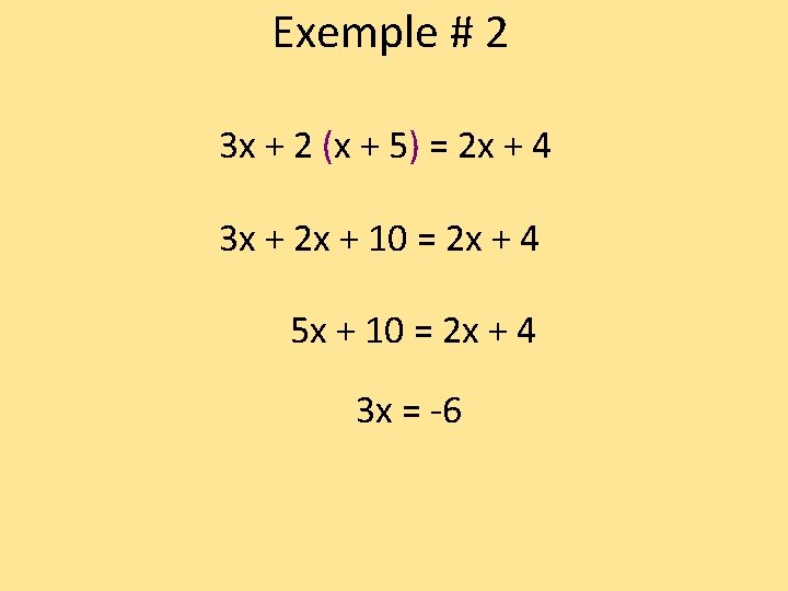 Exemple # 2 3 x + 2 (x + 5) = 2 x +