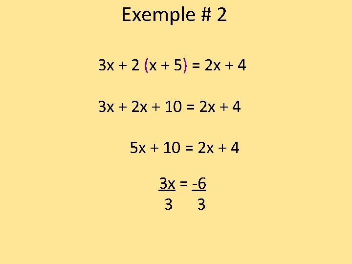 Exemple # 2 3 x + 2 (x + 5) = 2 x +