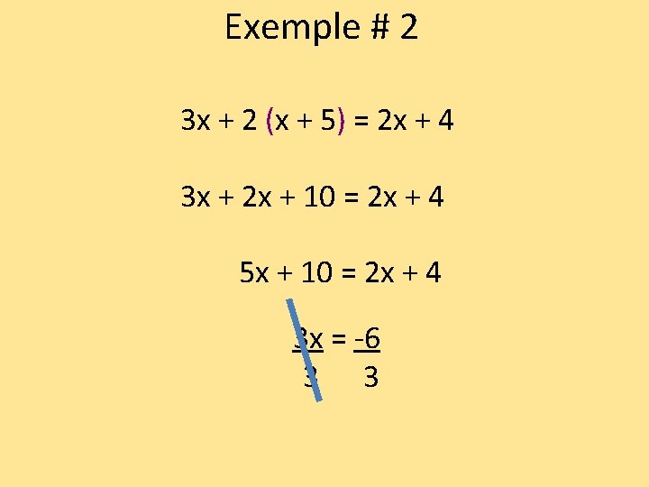 Exemple # 2 3 x + 2 (x + 5) = 2 x +