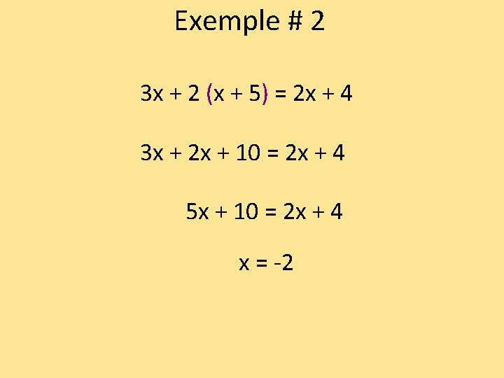 Exemple # 2 3 x + 2 (x + 5) = 2 x +