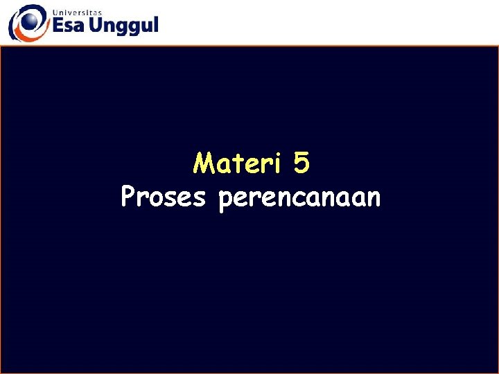 Materi 5 Proses perencanaan 