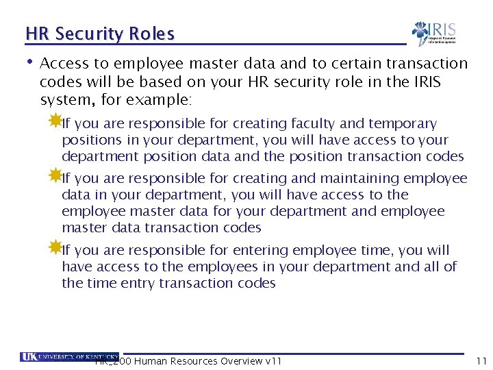 HR Security Roles • Access to employee master data and to certain transaction codes