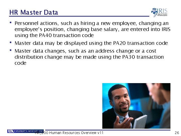HR Master Data • Personnel actions, such as hiring a new employee, changing an