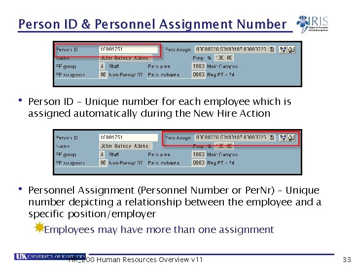 Person ID & Personnel Assignment Number • Person ID – Unique number for each