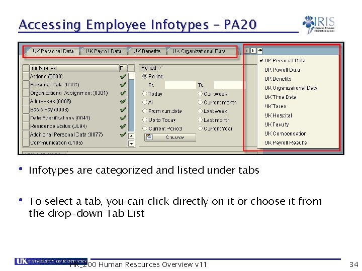 Accessing Employee Infotypes – PA 20 • Infotypes are categorized and listed under tabs