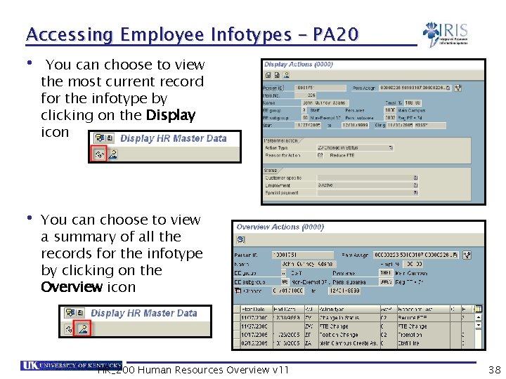 Accessing Employee Infotypes – PA 20 • You can choose to view the most