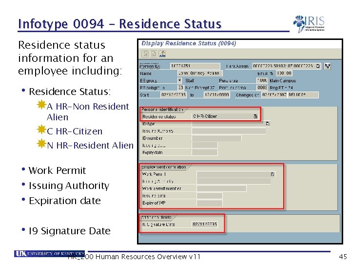 Infotype 0094 – Residence Status Residence status information for an employee including: • Residence