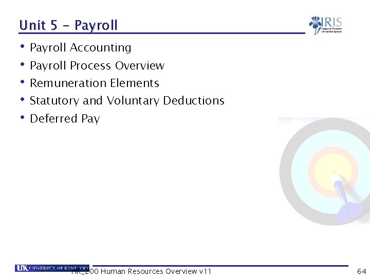 Unit 5 - Payroll • Payroll Accounting • Payroll Process Overview • Remuneration Elements