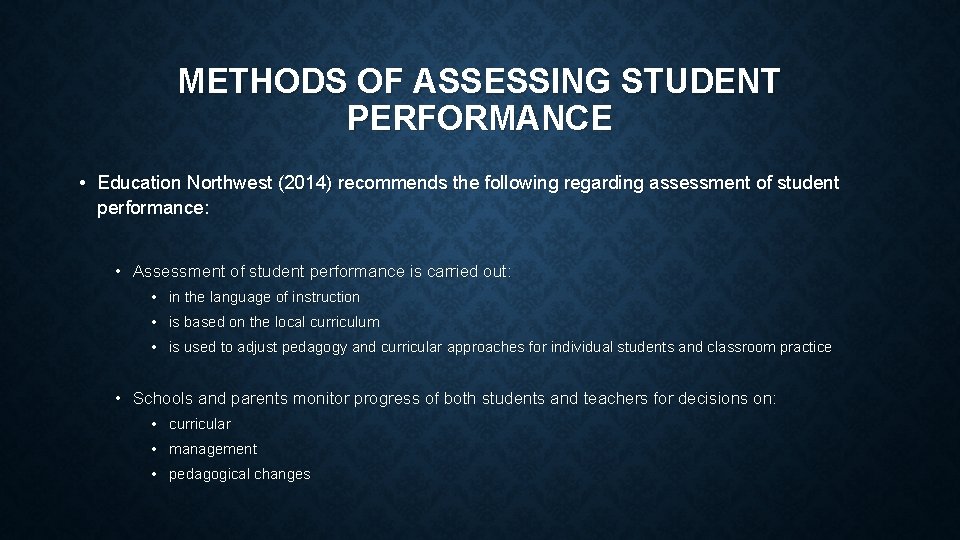 METHODS OF ASSESSING STUDENT PERFORMANCE • Education Northwest (2014) recommends the following regarding assessment