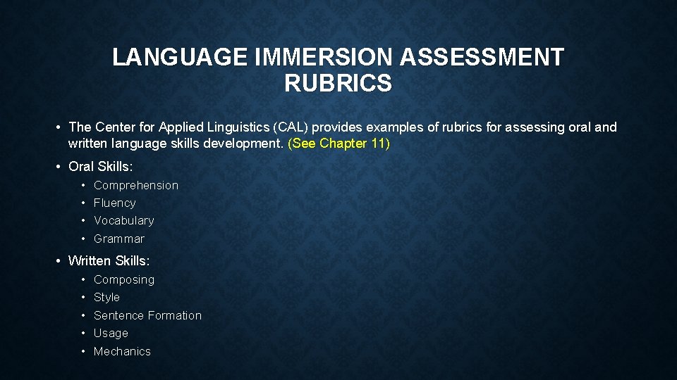 LANGUAGE IMMERSION ASSESSMENT RUBRICS • The Center for Applied Linguistics (CAL) provides examples of