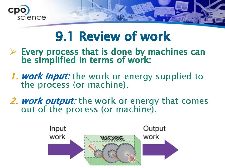 9. 1 Review of work Ø Every process that is done by machines can