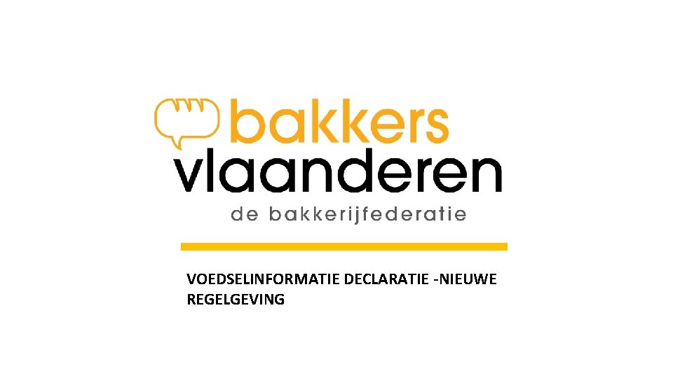 VOEDSELINFORMATIE DECLARATIE -NIEUWE REGELGEVING 