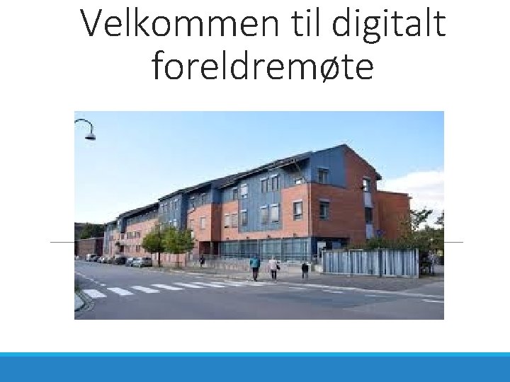 Velkommen til digitalt foreldremøte 