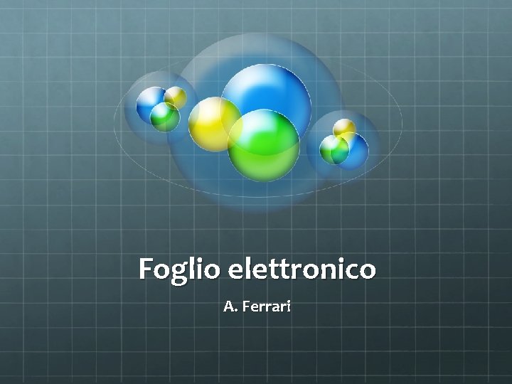 Foglio elettronico A. Ferrari 