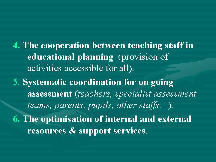 4. The cooperation between teaching staff in educational planning (provision of activities accessible for