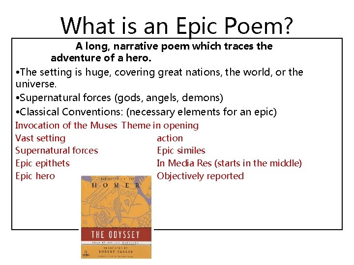 What is an Epic Poem? A long, narrative poem which traces the adventure of