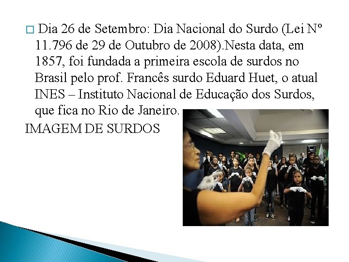 � Dia 26 de Setembro: Dia Nacional do Surdo (Lei Nº 11. 796 de