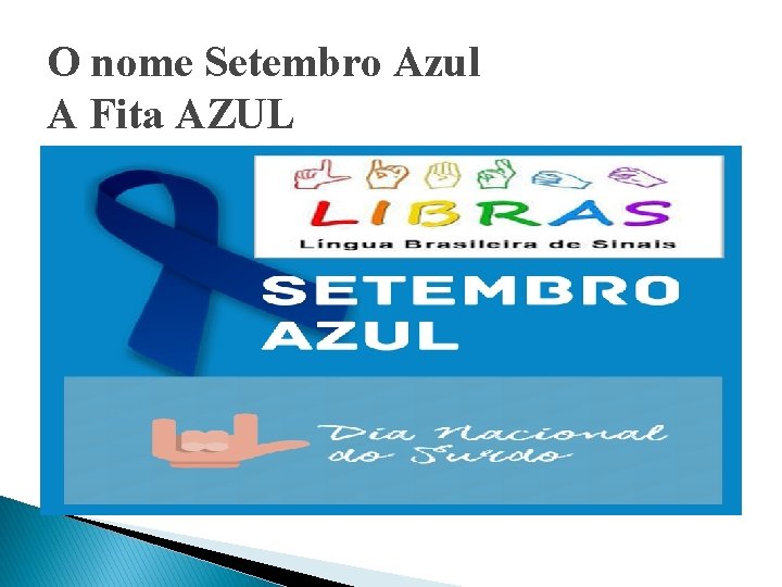 O nome Setembro Azul A Fita AZUL 