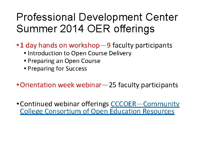 Professional Development Center Summer 2014 OER offerings • 1 day hands on workshop— 9